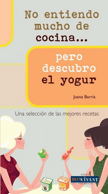 NO ENTIENDO MUCHO DE COCINA... PERO DESCUBRO EL YOGUR | 9788496054530 | BARRÍA,JUANA | Llibreria Online de Banyoles | Comprar llibres en català i castellà online