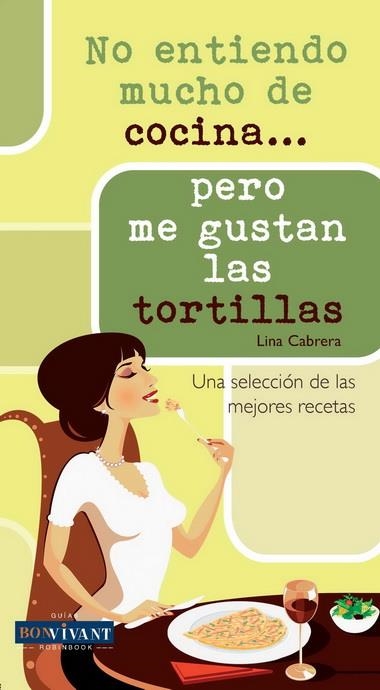 NO ENTIENDO MUCHO DE COCINA... PERO ME GUSTAN LAS TORTILLAS | 9788496054523 | CABRERA, LINA | Llibreria Online de Banyoles | Comprar llibres en català i castellà online