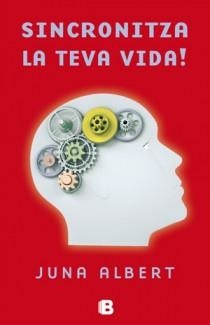 SINCRONITZA LA TEVA VIDA! | 9788466650519 | ALBERT, JUNA | Llibreria Online de Banyoles | Comprar llibres en català i castellà online