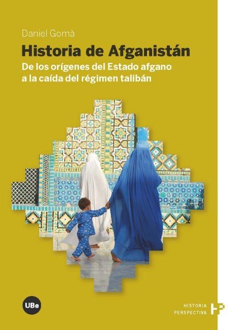 HISTORIA DE AFGANISTAN: DE LOS ORIGENES DEL ESTADO AFGANO A LA | 9788447534845 | GOMÀ PINILLA, DANIEL | Llibreria Online de Banyoles | Comprar llibres en català i castellà online