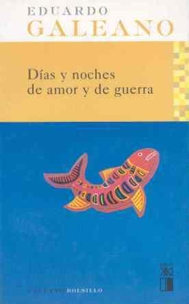 DÍAS Y NOCHES DE AMOR Y DE GUERRA | 9788432312069 | GALEANO, EDUARDO H. | Llibreria Online de Banyoles | Comprar llibres en català i castellà online