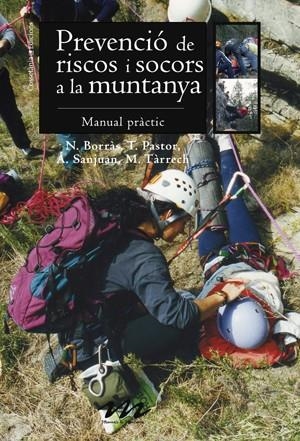 PREVENCIÓ DE RISCOS I SOCORS A LA MUNTANYA | 9788497915922 | BORRÀS, NEUS / PASTOR,TERESA/ SANJUAN,ÁNGELES /TÀRRECH, MONTSERRAT  | Llibreria Online de Banyoles | Comprar llibres en català i castellà online