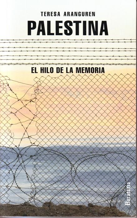 PALESTINA, EL HILO DE LA MEMORIA | 9788492979264 | ARANGUREN AMEZOLA, TERESA | Llibreria L'Altell - Llibreria Online de Banyoles | Comprar llibres en català i castellà online - Llibreria de Girona