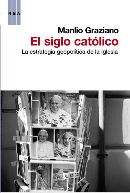 SIGLO CATOLICO, EL  | 9788490062470 | GRAZIANO , MANILO | Llibreria Online de Banyoles | Comprar llibres en català i castellà online