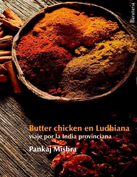 BUTTER CHICKEN EN LUDHIANA | 9788492979219 | MISHRA, PANKAJ | Llibreria L'Altell - Llibreria Online de Banyoles | Comprar llibres en català i castellà online - Llibreria de Girona