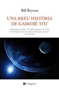 UNA BREU HISTÒRIA DE GAIREBÉ TOT | 9788482648798 | BRYSON, BILL | Llibreria L'Altell - Llibreria Online de Banyoles | Comprar llibres en català i castellà online - Llibreria de Girona