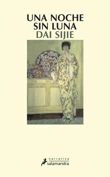 UNA NOCHE SIN LUNA | 9788498381788 | SIJIE, DAI | Llibreria L'Altell - Llibreria Online de Banyoles | Comprar llibres en català i castellà online - Llibreria de Girona