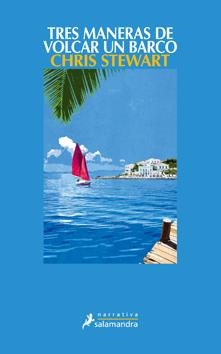 TRES MANERAS DE VOLCAR UN BARCO | 9788498382983 | STEWART, CHRIS | Llibreria Online de Banyoles | Comprar llibres en català i castellà online