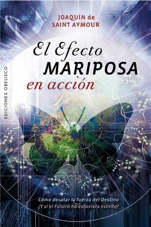 EFECTO MARIPOSA EN ACCIÓN, EL | 9788497778299 | DE SAINT AYMOUR, JOAQUÍN | Llibreria Online de Banyoles | Comprar llibres en català i castellà online