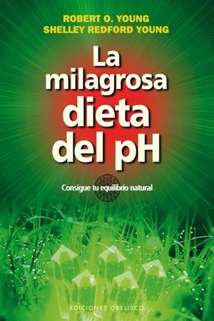 MILAGROSA DIETA DEL PH, LA | 9788497778251 | YOUNG, ROBERT O./YOUNG, SHELLEY REDFORD | Llibreria Online de Banyoles | Comprar llibres en català i castellà online