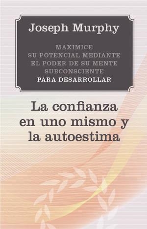 CONFIANZA EN UNO MISMO Y LA AUTO | 9788497778381 | MURPHY, JOSEPH | Llibreria Online de Banyoles | Comprar llibres en català i castellà online