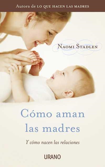 CÓMO AMAN LAS MADRES | 9788479538095 | STADLEN, NAOMI | Llibreria Online de Banyoles | Comprar llibres en català i castellà online