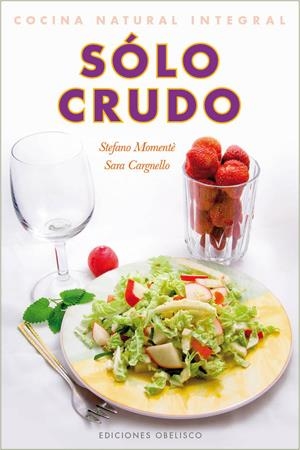 SÓLO CRUDO | 9788497778404 | MOMENTÀ, STEFANO/CARGNELLO, SARA | Llibreria Online de Banyoles | Comprar llibres en català i castellà online