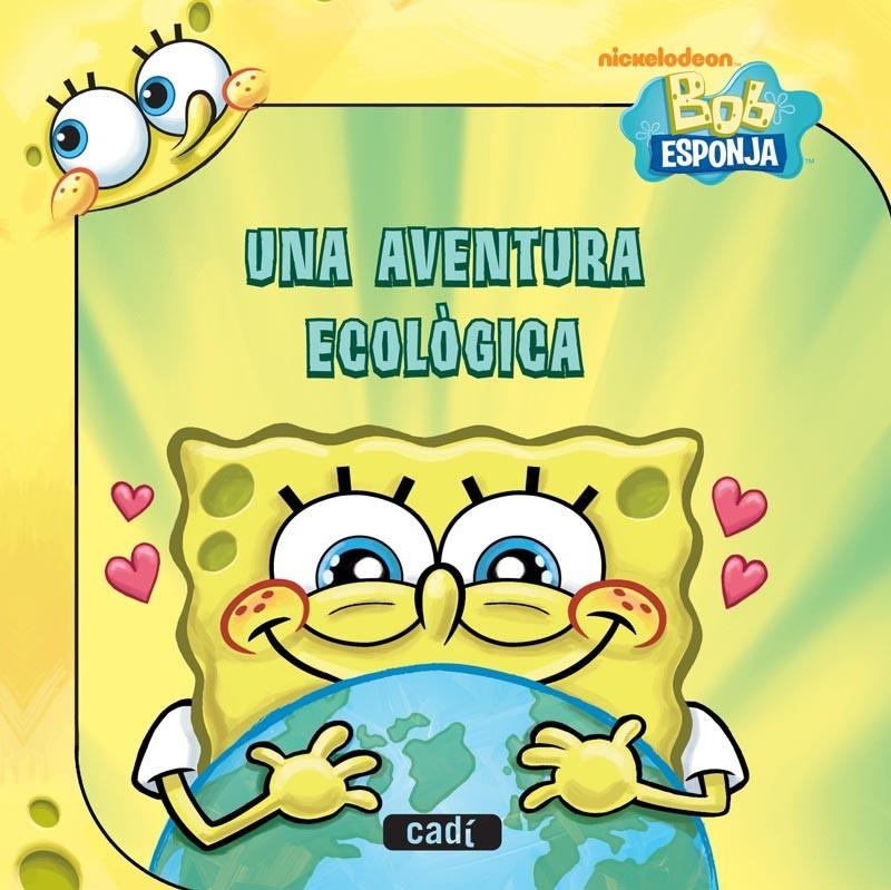 BOB ESPONJA. UNA AVENTURA ECOLÒGICA | 9788447460960 | NICKELODEON | Llibreria Online de Banyoles | Comprar llibres en català i castellà online