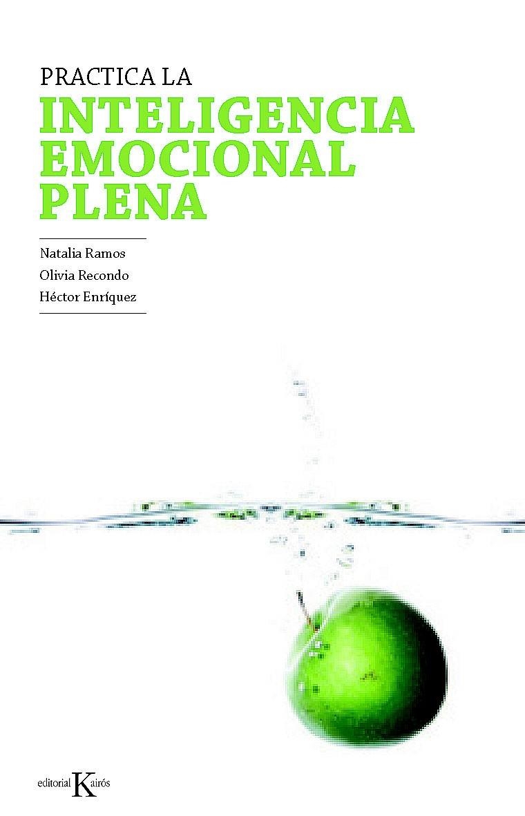 PRACTICA LA INTELIGENCIA EMOCIONAL PLENA | 9788499881409 | RAMOS, NATALIA/RECONDO, OLIVIA/ENRÍQUEZ, HÉCTOR | Llibreria Online de Banyoles | Comprar llibres en català i castellà online