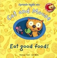 CAT AND MOUSE: EAT GOOD FOOD! | 9788467830873 | HUSAR, STÉPHANE/MÉHÉE, LOÏC | Llibreria Online de Banyoles | Comprar llibres en català i castellà online