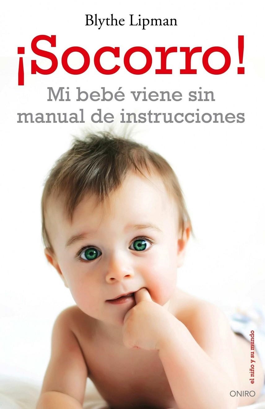 ¡SOCORRO! MI BEBÉ VIENE SIN MANUAL DE INSTRUCCIONES | 9788497546041 | LIPMAN, BLYTHE  | Llibreria Online de Banyoles | Comprar llibres en català i castellà online