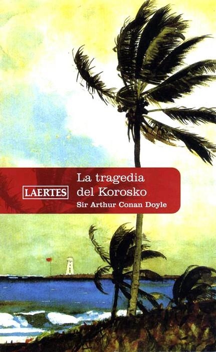 TRAGEDIA DE KOROSKO, LA | 9788475846217 | CONAN DOYLE, SIR ARTHUR | Llibreria Online de Banyoles | Comprar llibres en català i castellà online