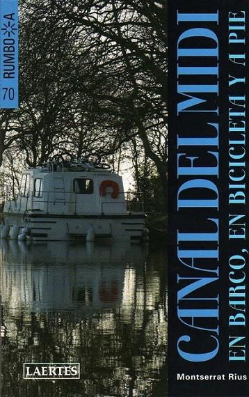 CANAL DEL MIDI EN BARCO, BICICLETA O A PIE -RUMBO 0,298 | 9788475846224 | RIUS, MONTSERRAT | Llibreria Online de Banyoles | Comprar llibres en català i castellà online