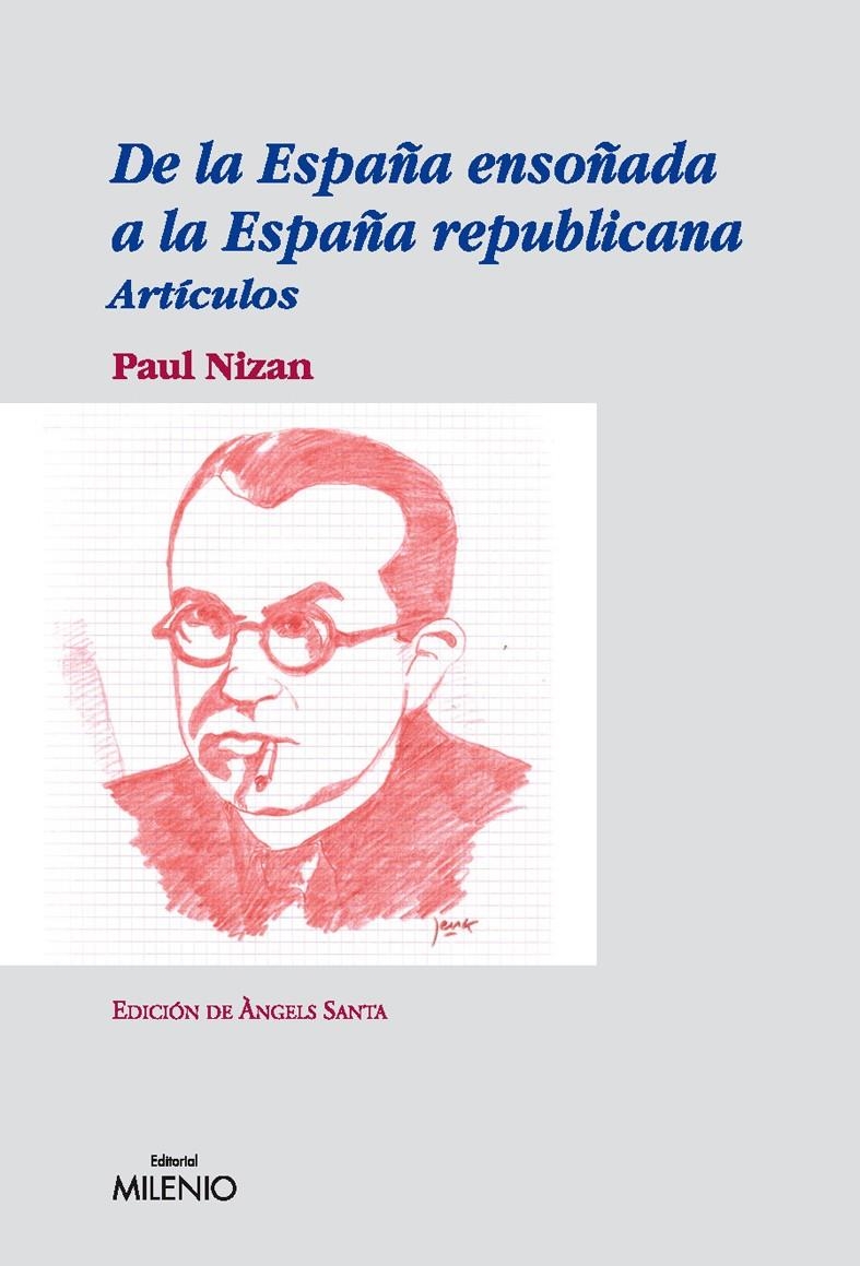 DE LA ESPAÑA ENSOÑADA A LA ESPAÑA REPUBLICANA | 9788497432504 | NIZAN, PAUL | Llibreria Online de Banyoles | Comprar llibres en català i castellà online