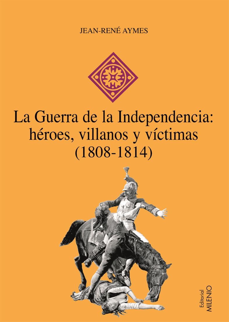 GUERRA DE LA INDEPENDENCIA, LA -HEROES VILLANOS Y | 9788497432603 | AYMES, JEAN-RENE | Llibreria Online de Banyoles | Comprar llibres en català i castellà online