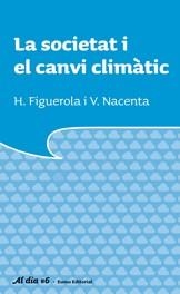 SOCIETAT I EL CANVI CLIMÀTIC, LA | 9788497662741 | FIGUEROLA, H | Llibreria L'Altell - Llibreria Online de Banyoles | Comprar llibres en català i castellà online - Llibreria de Girona