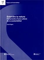 ENTENDRE DE LA NATURA. FONAMENTS D'UNA CULTURA DE LA SOSTENIBILITAT | 9788439387909 | PIGEM, JORDI | Llibreria Online de Banyoles | Comprar llibres en català i castellà online