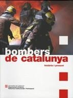 BOMBERS DE CATALUNYA. HISTÒRIA I PRESENT | 9788439380023 | Llibreria Online de Banyoles | Comprar llibres en català i castellà online