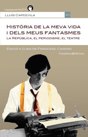 HISTÒRIA DE LA MEVA VIDA I DELS MEUS FANTASMES | 9788415456469 | CAPDEVILA, LLUÍS/EDICIÓ A CURA DE FRANCESC CANOSA FARRAN | Llibreria Online de Banyoles | Comprar llibres en català i castellà online