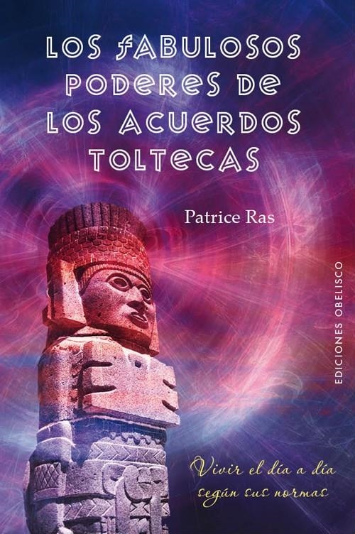 FABULOSOS PODERES DE LOS ACUERDOS TOLTECAS, LOS | 9788497778503 | RAS, PATRICE | Llibreria Online de Banyoles | Comprar llibres en català i castellà online