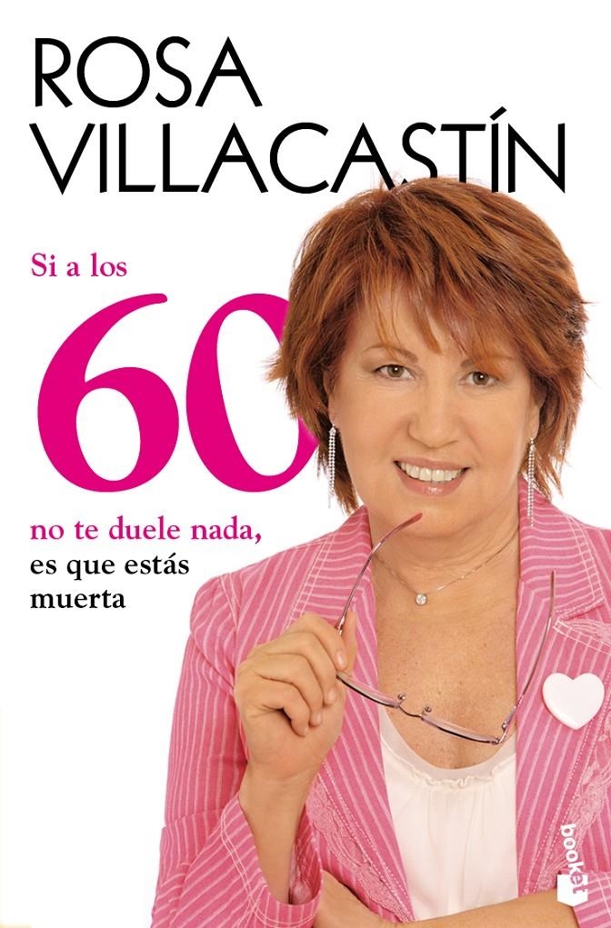 SI A LOS 60 NO TE DUELE NADA, ES QUE ESTAS MUERTA | 9788484608486 | ROSA VILLACASTIN | Llibreria Online de Banyoles | Comprar llibres en català i castellà online