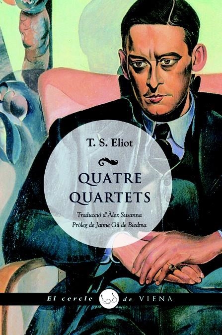 QUATRE QUARTETS | 9788483306024 | ELIOT,T.S. | Llibreria L'Altell - Llibreria Online de Banyoles | Comprar llibres en català i castellà online - Llibreria de Girona