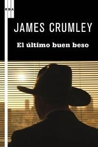 ULTIMO BUEN BESO,EL | 9788498678956 | CRUMLEY,JAMES | Llibreria Online de Banyoles | Comprar llibres en català i castellà online