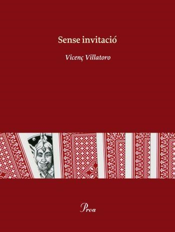 SENSE INVITACIÓ | 9788475882079 | VICENÇ VILLATORO | Llibreria Online de Banyoles | Comprar llibres en català i castellà online