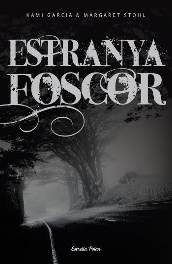 ESTRANYA FOSCOR | 9788492671441 | GARCIA, KAMI / STOHL, MARGARET | Llibreria Online de Banyoles | Comprar llibres en català i castellà online