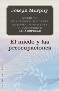 MIEDO Y LAS PREOCUPACIONES,EL | 9788497777124 | MURPHY,JOSEPH | Llibreria Online de Banyoles | Comprar llibres en català i castellà online