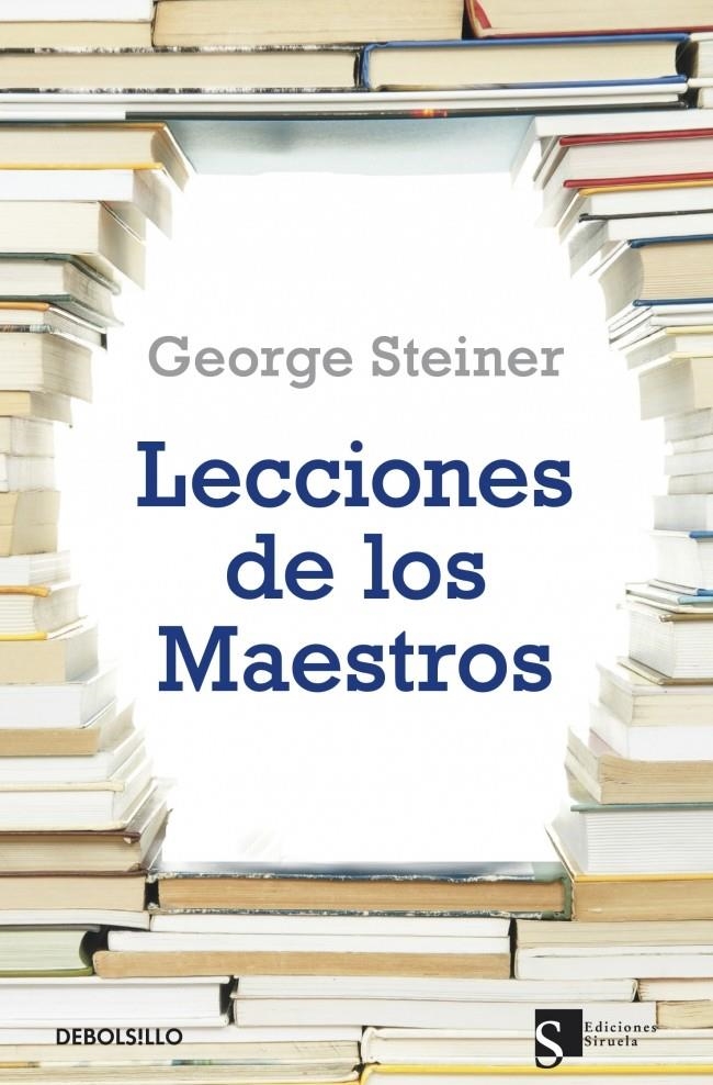 LECCIONES DE LOS MAESTROS | 9788499087481 | STEINER,GEORGE | Llibreria Online de Banyoles | Comprar llibres en català i castellà online