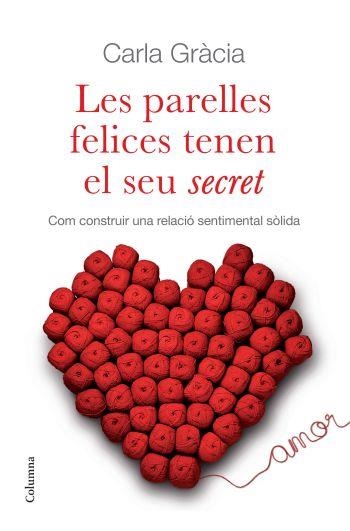 PARELLES FELICES TENEN EL SEU SECRET,LES | 9788466410342 | GRÀCIA, CARLA | Llibreria L'Altell - Llibreria Online de Banyoles | Comprar llibres en català i castellà online - Llibreria de Girona