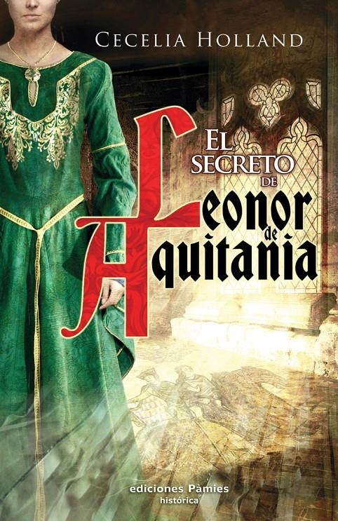 SECRETO DE LEONOR DE AQUITANIA,EL | 9788496952720 | HOLLAND,CECILIA | Llibreria Online de Banyoles | Comprar llibres en català i castellà online