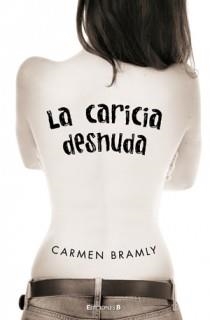 CARICIA DESNUDA, LA | 9788466646734 | BRAMLY, CARMEN | Llibreria Online de Banyoles | Comprar llibres en català i castellà online