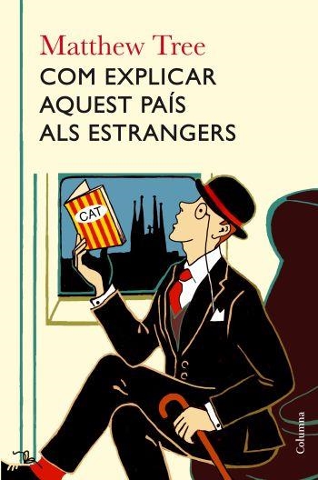 COM EXPLICAR AQUEST PAIS ALS ESTRANGERS | 9788466413596 | MATTHEW TREE | Llibreria Online de Banyoles | Comprar llibres en català i castellà online