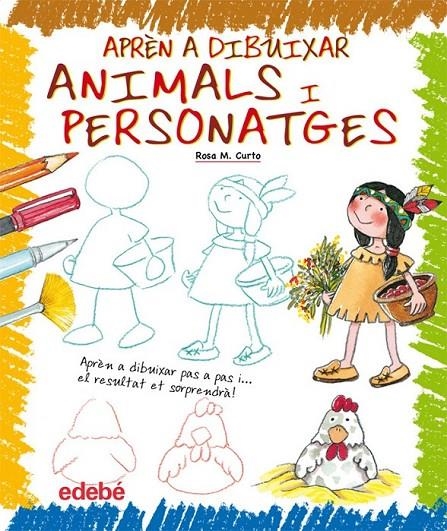 APRÈN A DIBUIXAR ANIMALS I PERSONATGES | 9788423699353 | CURTO, ROSA M | Llibreria Online de Banyoles | Comprar llibres en català i castellà online