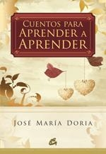 CUENTOS PARA APRENDER A APRENDER | 9788484453451 | DORIA, JOSÉ MARÍA | Llibreria Online de Banyoles | Comprar llibres en català i castellà online