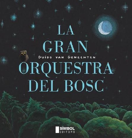 GRAN ORQUESTRA DEL BOSC, LA | 9788495987761 | GENECHTEN, GUIDO VAN | Llibreria Online de Banyoles | Comprar llibres en català i castellà online