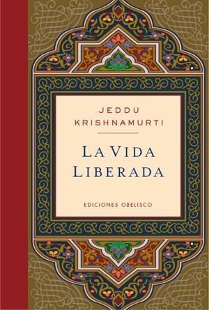 VIDA LIBERADA, LA | 9788497777087 | KRISHNAMURTI, JEDDU | Llibreria L'Altell - Llibreria Online de Banyoles | Comprar llibres en català i castellà online - Llibreria de Girona