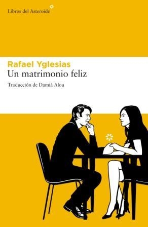 UN MATRIMONIO FELIZ | 9788492663378 | YGLESIAS, RAFAEL | Llibreria Online de Banyoles | Comprar llibres en català i castellà online