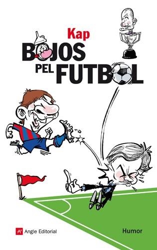 BOJOS PEL FUTBOL | 9788415002543 | CAPDEVILA HERRERO, JAUME | Llibreria Online de Banyoles | Comprar llibres en català i castellà online