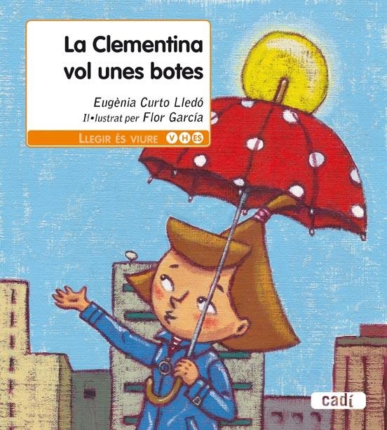 CLEMENTINA VOL UNES BOTES, LA | 9788447440146 | CURTO LLEDÓ, EUGÈNIA/GARCÍA MERINO, FLOR | Llibreria L'Altell - Llibreria Online de Banyoles | Comprar llibres en català i castellà online - Llibreria de Girona