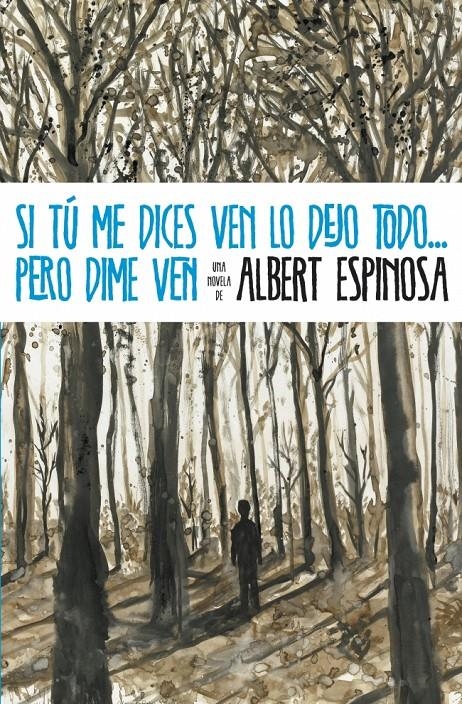 SI TU ME DICES VEN LO DEJO TODO PERO DIME VEN | 9788425346071 | ESPINOSA,ALBERT | Llibreria Online de Banyoles | Comprar llibres en català i castellà online