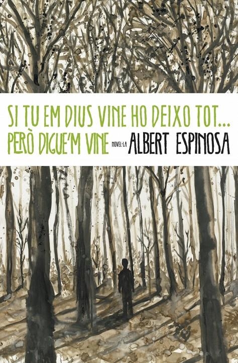 SI TU EM DIUS VINE HO DEIXO TOT... PERO DIGUE'M VINE | 9788401339431 | ESPINOSA, ALBERT | Llibreria Online de Banyoles | Comprar llibres en català i castellà online